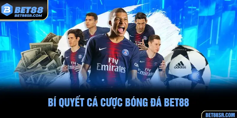 Bí Quyết Cá Cược Bóng Đá BET88