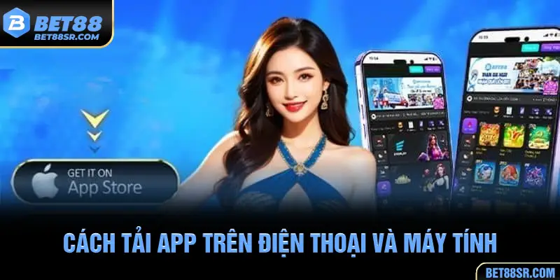 Cách tải app trên điện thoại và máy tính