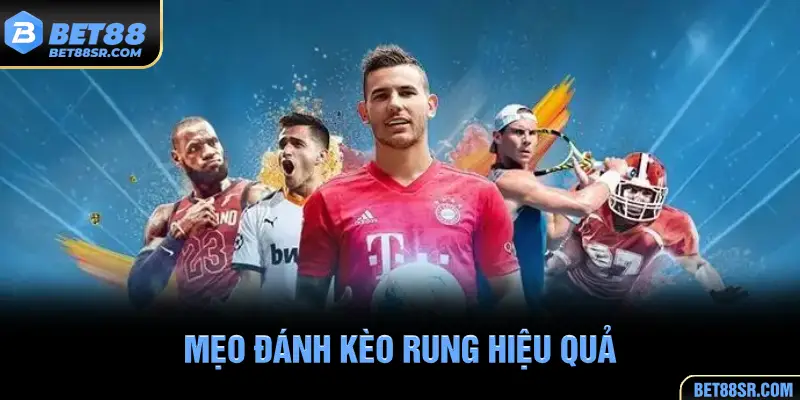 Mẹo đánh kèo rung hiệu quả