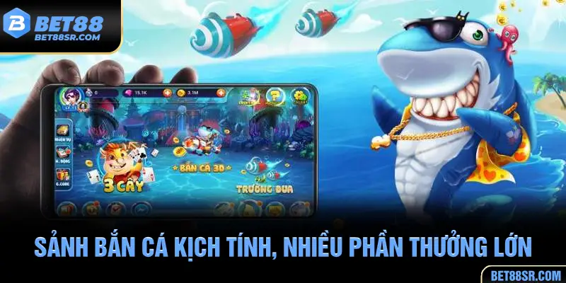 Sảnh bắn cá kịch tính với nhiều phần thưởng lớn