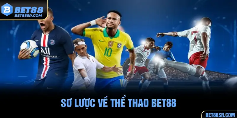 Sơ lược về sảnh thể thao BET88 
