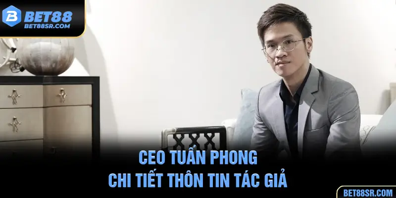 Thông tin chi tiết tác giả Tuấn Phong