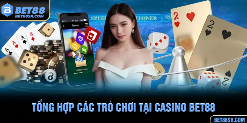Tổng hợp các trò chơi hấp dẫn tại Casino BET88