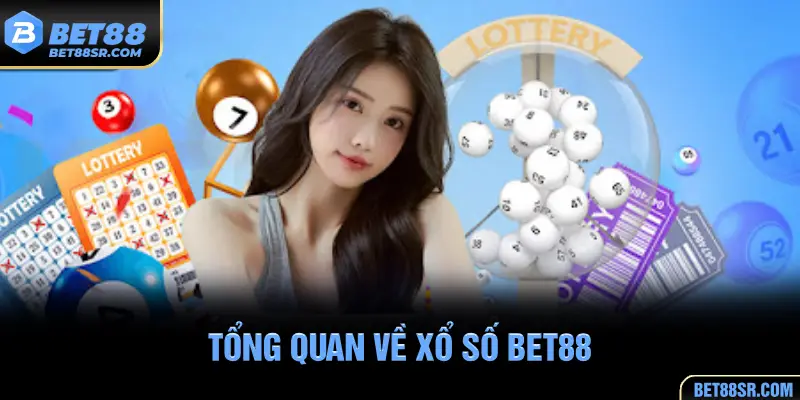Tổng quan về xổ số BET88