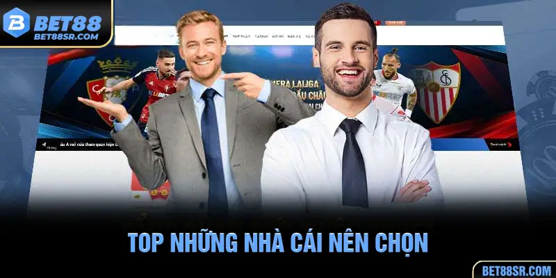 Top những nhà cái nên chọn